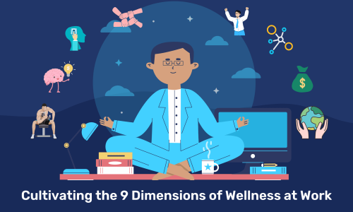 Cultivating the 9 Dimensions of Wellness at Work