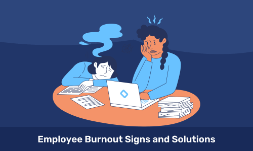 Employee Burnout Signs and Solutions