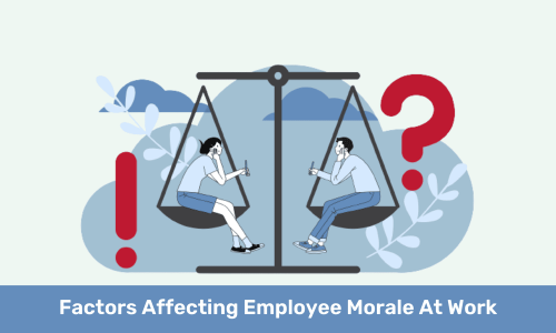 Factors Affecting Employee Morale