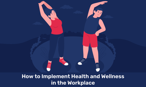 How to Implement Health and Wellness in the Workplace