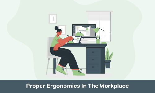 Proper Ergonomics In The Workplace