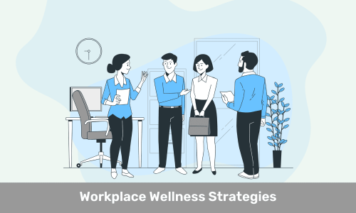 Workplace Wellness Strategies